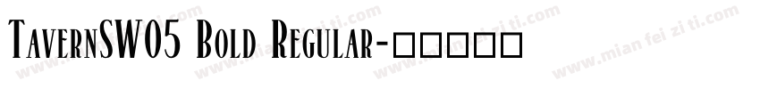 TavernSW05 Bold Regular字体转换